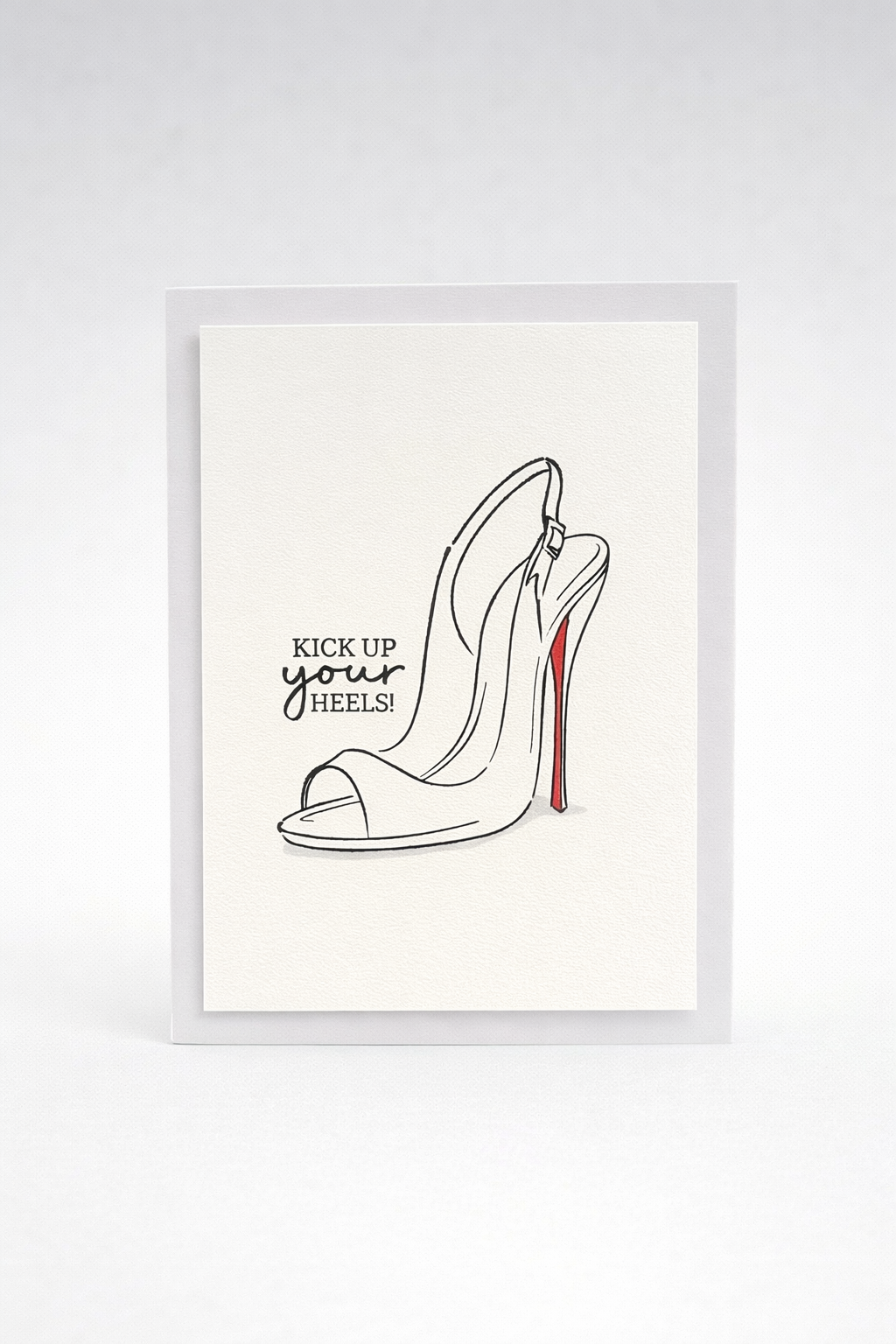 Kick Up Your Heels – Encouragement & Celebration Card