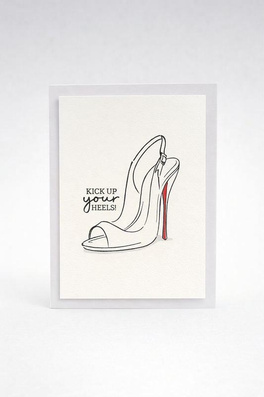Kick Up Your Heels – Encouragement & Celebration Card
