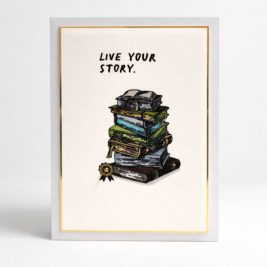 Live Your Story Graduation Card – Encouragement Greeting Card